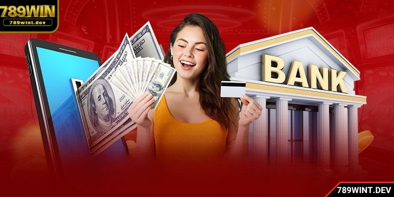 4 bước rút tiền về tài khoản nhà cái 789WIN