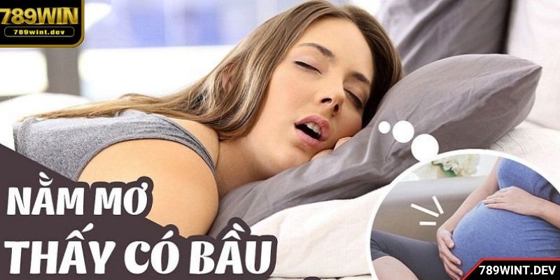 Giải mã chi tiết ý nghĩa giấc mộng mình mang thai