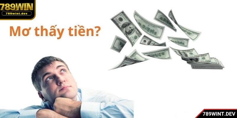 Phân loại chiêm bao thấy tiền khi ngủ
