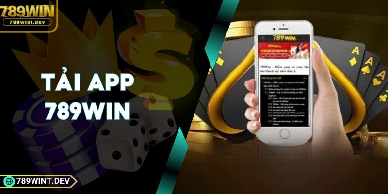 Tải App 789WIN| Cách Cài Đặt Nhanh Cho iOS & Android