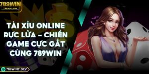 Tài Xỉu Online Rực Lửa - Chiến Game Cực Gắt Cùng 789Win