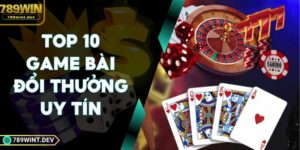Top 10 Game Bài Đổi Thưởng Uy Tín Được Bet Thủ Lựa Chọn